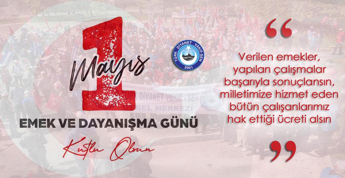 1 MAYIS EMEK VE DAYANIŞMA GÜNÜ KUTLU OLSUN